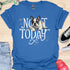 Not today - V4 - Bored Whimsical T-Shirt